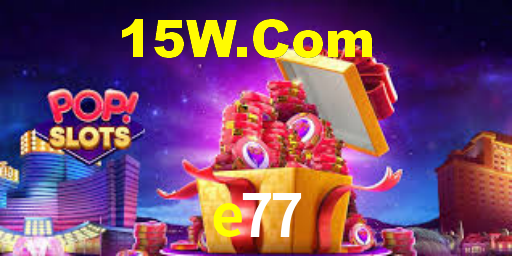 e77 login