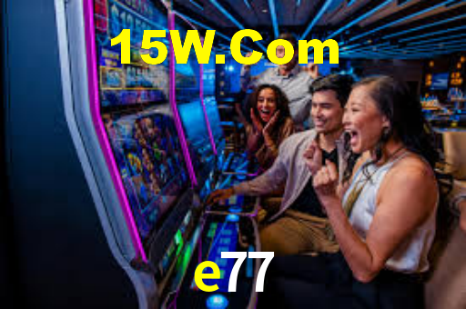 e77