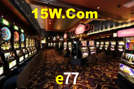 e77