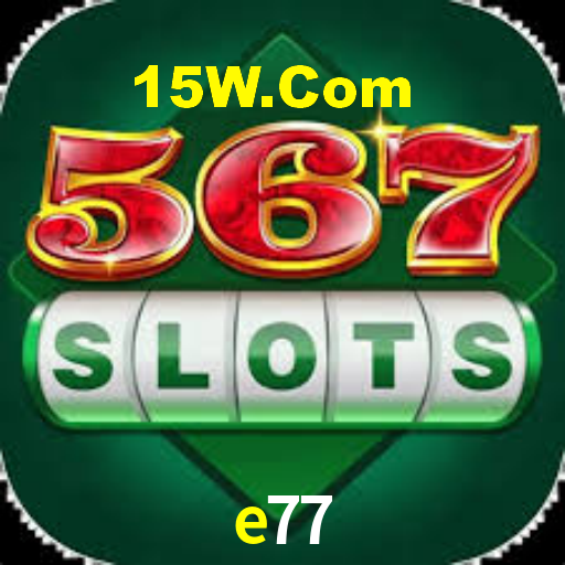 e77